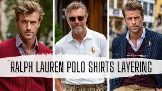 How Men Over 40 Style Ralph Lauren Polo Shirts With Smart Layering in 2026