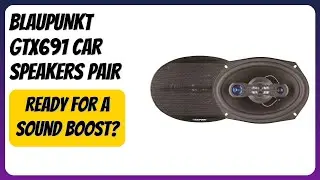 REVIEW (2026): BLAUPUNKT GTX691 Car Speakers Pair. Features
