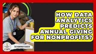 How Data Analytics Predicts Annual Giving For Nonprofits? - The Nonprofit Digest