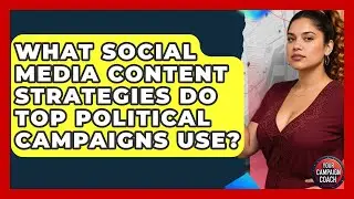 What Social Media Content Strategies Do Top Political Campaigns Use? - Your Campaign Coach