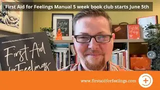 First Aid for Feelings Manual 5 week book club starts June 5th