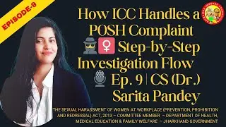 🎧 Inside the ICC Process &ndash; Step by Step POSH Complaint Handling  Ep 9 | By CS (Dr.) Sarita Pandey
