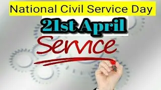 National civil service Day 21st April | नेशनल सिविल सर्विस डे 21st April