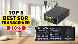 Top 5 Best SDR Transceiver 2025