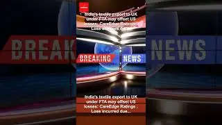 India's textile export to UK under FTA may offset US losses: CareEdge Ratings