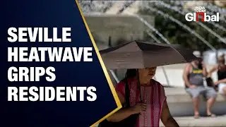 LIVE: Seville Residents Endure Scorching Temperatures as Europe Faces Intense Heatwave