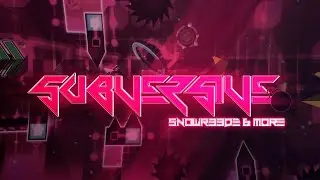 SUBVERSIVE | Snowr33de | 3rd Extreme Demon | Geometry Dash