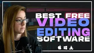 Best FREE Video Editing Software (Beginner/Intermediate/Advanced Options)
