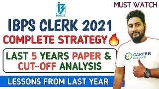 IBPS Clerk Strategy 2021 || IBPS Clerk Previous Year Paper Analysis & Cut-off || Career Definer ||