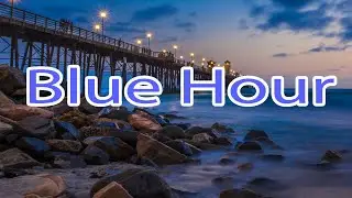 Blue Hour Photography | Photography A to Z