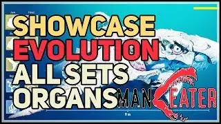 All Evolution Sets and Organs Maneater
