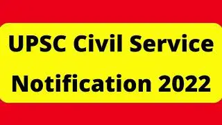 UPSC Civil Service Notification 2022