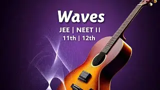 WAVES | JEE | NEET | PHYSICS | 24 SEPT 2025 | RUSHIKESH SIR