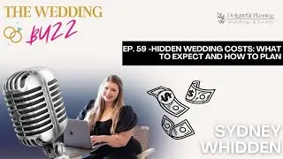Ep. 59 - Hidden Wedding Costs: What to Expect and How to Plan