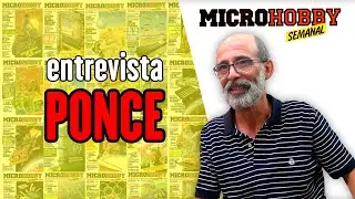 Entrevista a PONCE - Microhobby - Jos&eacute; Mar&iacute;a Ponce Saiz #zxspectrum #spectrum