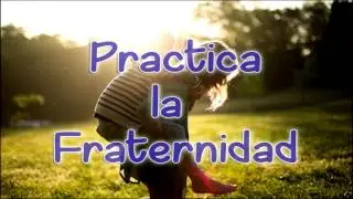 Practica la Fraternidad | Reflexiones para la vida