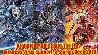 Brandish Maidens Enter The Fray, Dark Virus Support, & Starter Deck 2018 Information