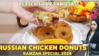 Better than Samosas! 🍩 Crispy Russian Donuts (Chicken & Veggie) | New Ramzan Special Recipe