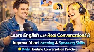 Learn English with Real Conversations 🎧 | Improve Your Listening & Speaking Skills