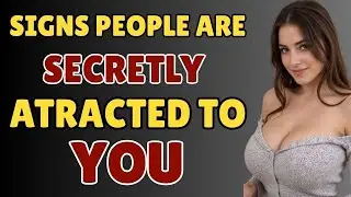 4 Secret Signs Someone Is Deeply Attracted to You (Psychology Explained).