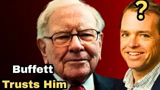 Todd Combs: The Investor Warren Buffett Trusts With Billions