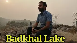 🤗Badkhal Lake/best place near Delhi Socha nhi tha Aisa din hoga