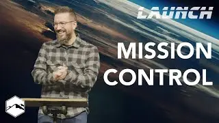 Mission Control | Launch | Part 3 of 5