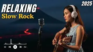 Slow Rock Chillout 🎶 Best Rock Songs for Quiet Moments
