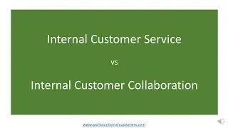 Internal Customer Service vs Internal Customer Collaboration