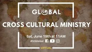 Global Missions - Cross Cultural Ministry