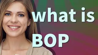 Bop | meaning of Bop