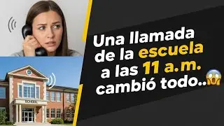 “Una llamada de la escuela a las 11 a. m. cambió todo…”