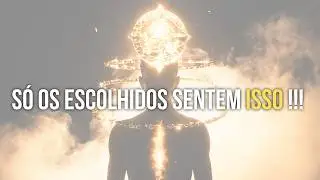 Só Os Escolhidos Sentem ISSO !!! (e quase ninguém fala)