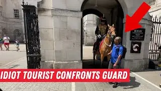 Idiot Tourist CONFRONTS Horse Guard After Warning