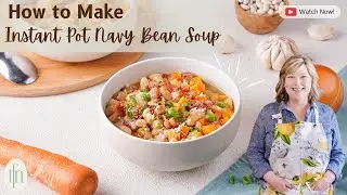 Instant Pot Navy Bean Soup - Hearty, Healthy & Budget-Friendly!