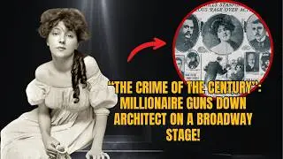 Evelyn Nesbit was dragged into the crime of the century by the man she loved