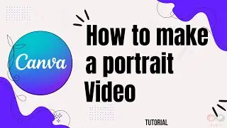 How to make a portrait video in Canva