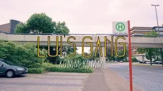 Lui's Gang - Komm Komm (Official Music Video)
