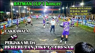 BATMAN CUP 1🔥merebut tiket masuk menuju 24 besar CAKRAWALA VS PERJAKA MUDA GOBAK SODOR