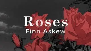 Roses - Finn Askew (Lyrics Video)
