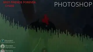 Photoshop Chase theme/ BEST FRIENDS FOREVER (Forsaken Fanmade Visualizer)