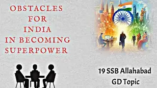 Obstacles for India in becoming a Superpower | 19 SSB Allahabad GD topic | 