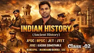 INDIAN HISTORY CLASS 2 for  JPSC,BPSC,JSSC and All other Competitive Exam