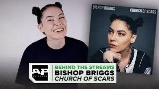 Bishop Briggs owns her sadness and embraces honesty on 