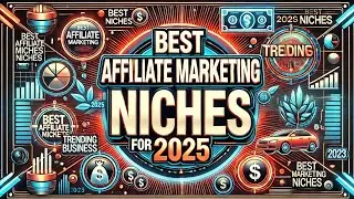Best Affiliate Marketing Niche Ideas for 2025 (High-Profit & Evergreen Niches)