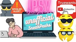 IPSY MAY 2024 Spoiler UNOFFICIAL Boxycharm Choice & Addons Too! Informative Video !