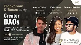 Here's How Creator DAOs Will Revolutionize The Creator Economy | Blockchain & Booze
