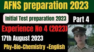 AFNS experience 2023 | AFNS  test preparation 2023  | AFNS initial test Preparation 2023 | Part 4