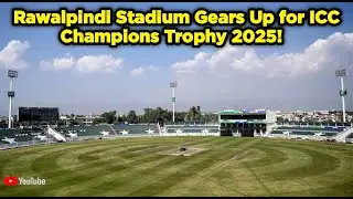 How Rawalpindi Stadium is Preparing for the ICC Champions Trophy
