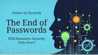 The End of Passwords &ndash; Will Biometric Security Take Over